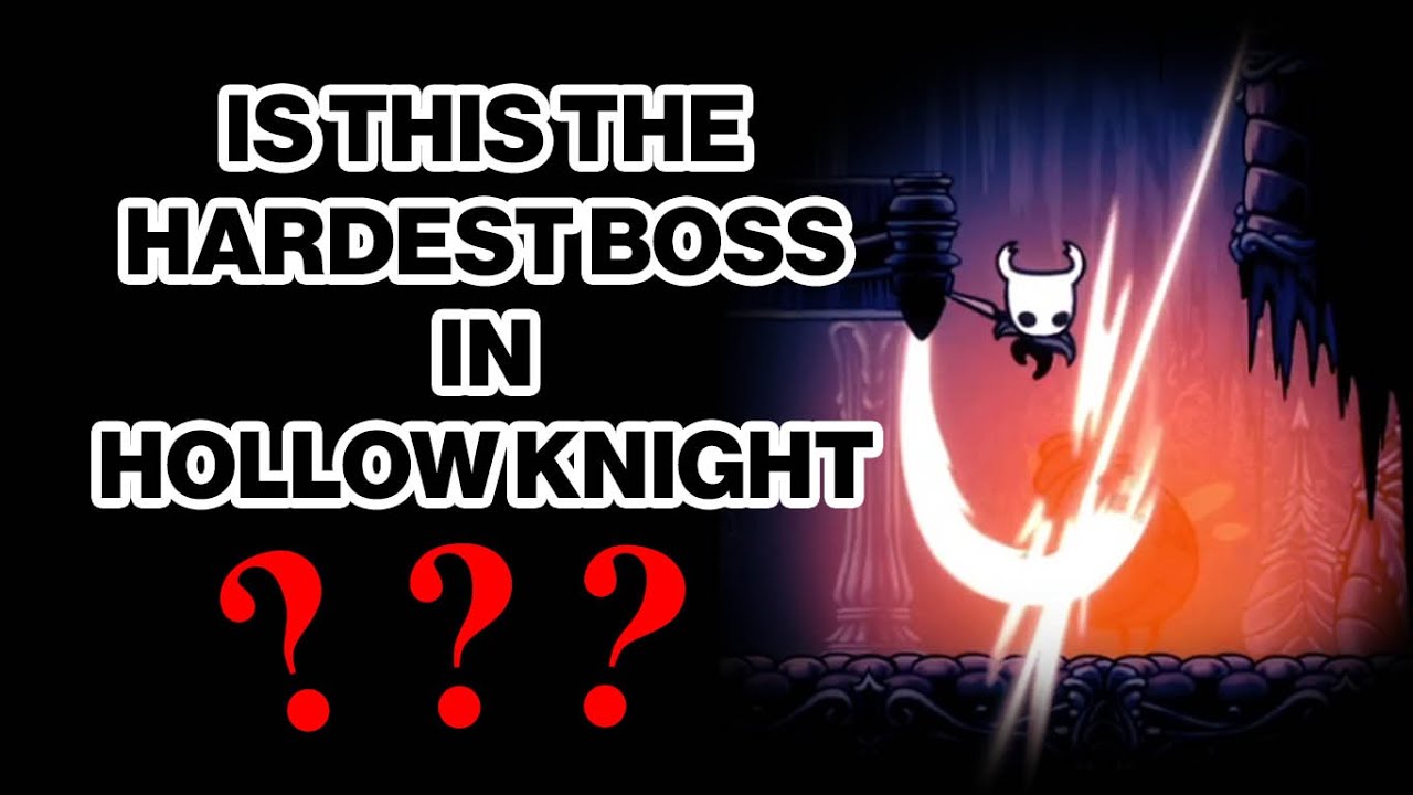What is the hardest boss in Hollowknight?
